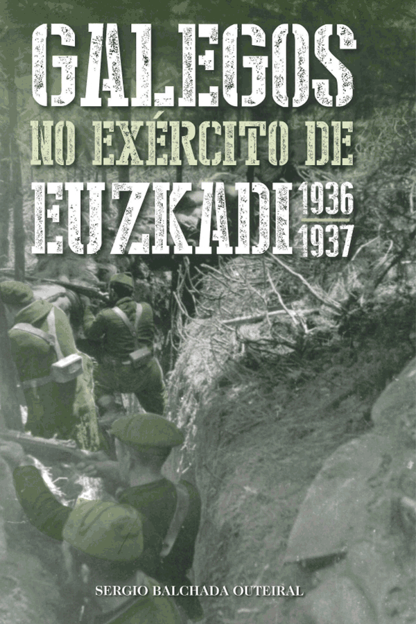 GALEGOS NO EXERCITO DE EUZKADI: 1936-1937