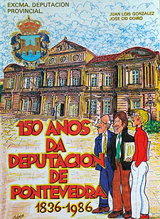 150 anos da Deputación de Pontevedra. 1836-1986