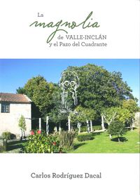 La Magnolia de Valle-Inclán y el Pazo del Cuadrante