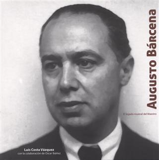El Legado musical del maestro Augusto Bárcena