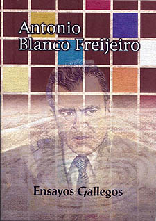 Antonio Blanco Freijeiro. Ensayos gallegos