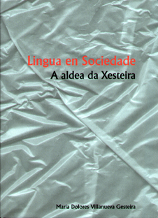 Lingua en sociedade. A aldea da Xesteira