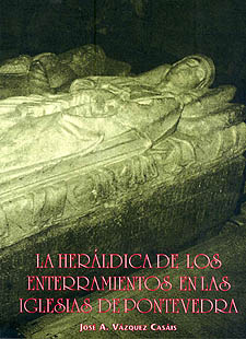 Heráldica de los enterramientos<BR>en las iglesias de Pontevedra, La
