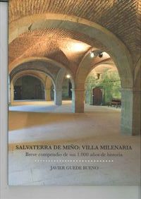 Salvaterra de Miño: Villa milenaria. Breve compendio de sus 1000 años de historia