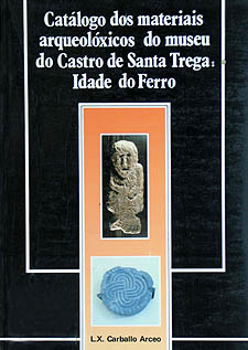 Catálogo dos materiais arqueolóxicos do Museu do Castro de Santa Trega: Idade do Ferro