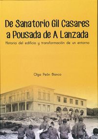 Sanatorio Gil Casares a Pousada de A Lanzada, De. Historia del edificio y transformación de un entorno
