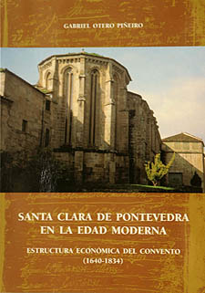 Santa Clara de Pontevedra<BR>en la Edad Moderna.<BR>Estructura económica del convento<BR>(1640-1834)