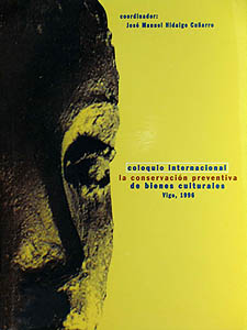 Actas del Coloquio Internacional sobre Conservación Preventiva de Bienes Culturales. Vigo, 1996 