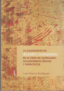 Galleguidad de Álvaro Cunqueiro en su obra en castellano, La: galleguismos léxicos y sintáticos