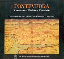 Pontevedra, Planteamiento Histórico y Urbanístico