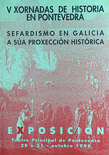 Xornadas de Historia en Pontevedra, V:<BR>Sefardismo en Galicia.<BR>A súa proxección histórica