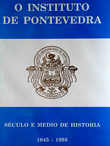 Instituto de Pontevedra, O.<BR>Século e medio de historia, 1845-1995