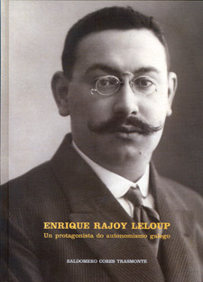 Enrique Rajoy Leloup. Un protagonista do autonomismo galego