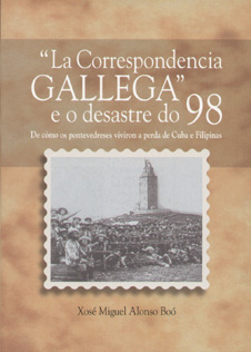 Correspondencia gallega e o desastre do 98, La. De cómo os pontevedreses viviron a perda de Cuba e Filipinas