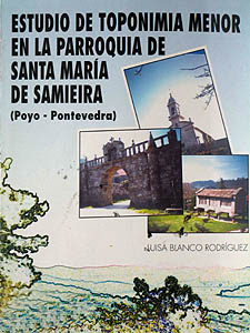 Estudio de toponimia menor<BR>en la parroquia de Santa María de Samieira<BR>(Poyo-Pontevedra) 