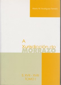 Xurisdicción do Morrazo<BR>nos séculos XVII e XVIII, A. Tomo I<BR>Poboación e Demografía